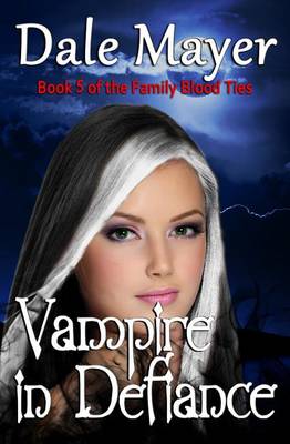 Vampire in Defiance - Family Blood Ties 5 (Paperback)