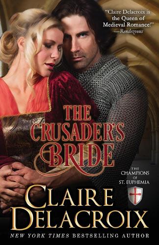 The Crusader's Bride: The Champions of Saint Euphemia Book 1 - Champions of Saint Euphemia 1 (Paperback)