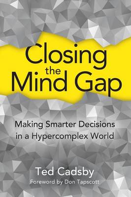 Closing the Mind Gap: Making Smarter Decisions in a Hypercomplex World (Paperback)