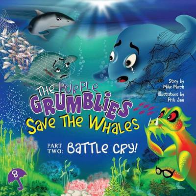 The Purple Grumblies Save the Whales Part Two: Battle Cry! (Paperback)