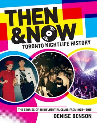 Then & Now: Toronto Nightlife History (Paperback)