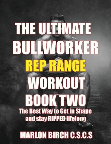 The Ultimate Bullworker Power Rep Range Workouts Book Two - Bullworker Power 4 (Paperback)