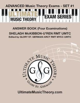 Advanced Music Theory Exams Set 1 Answer Book Ultimate Music Theory Exam Series By Glory St Germain Shelagh Mckibbon U Ren Waterstones