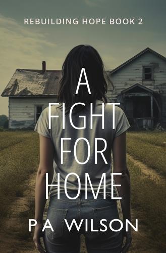 A Fight For Home: A Novel From A Dying World - Rebuilding Hope 2 (Paperback)