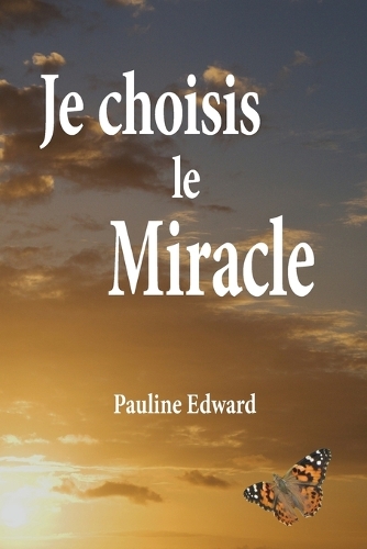 Je Choisis Le Miracle (Paperback)