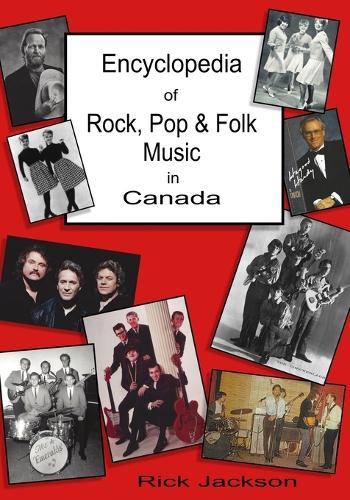 Encyclopedia of Rock, Pop & Folk Music in Canada (Paperback)