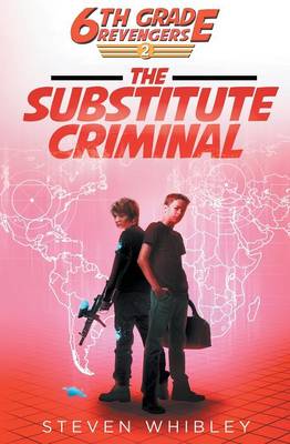 6th Grade Revengers: The Substitute Criminal - 6th Grade Revengers 2 (Paperback)
