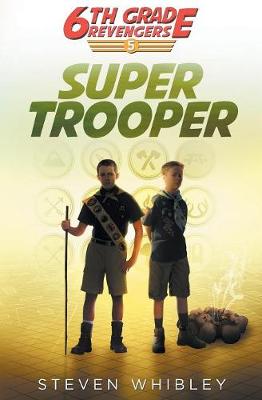 Super Trooper: 6th Grade Revengers Book 5 - 6th Grade Revengers 5 (Paperback)