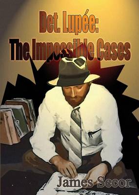Det. Lupee: The Impossible Cases (Paperback)