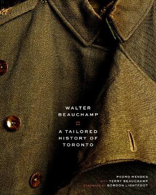 Walter Beauchamp: Tailored History of Toronto (Hardback)