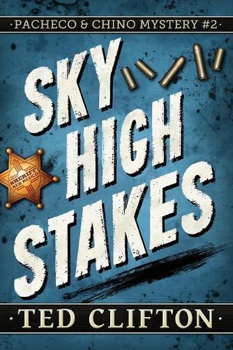 Sky High Stakes - Pacheco & Chino Mysteries 2 (Paperback)