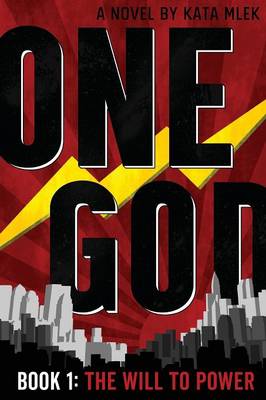 One God: The Will to Power - One God 1 (Paperback)