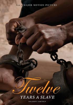 12 Years a Slave: Now a Major Movie (Illustrated Hardcover with Jacket) (Engage Books) (Hardback)