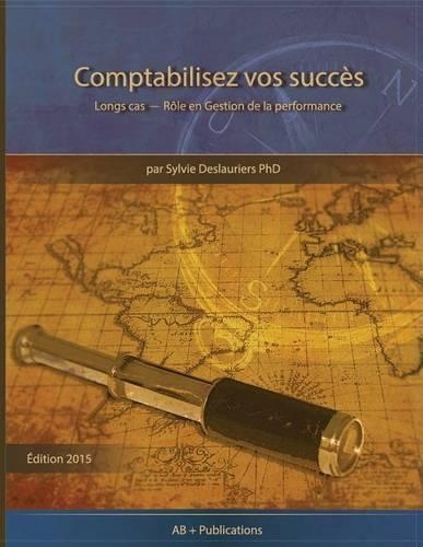 Comptabilisez Vos Succes: Longs Cas - Role En Gestion de La Performance (Paperback)