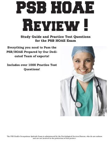 PSB HOAE Review!: Complete Health Occupations Aptitude Test Study Guide and Practice Test Questions (Paperback)