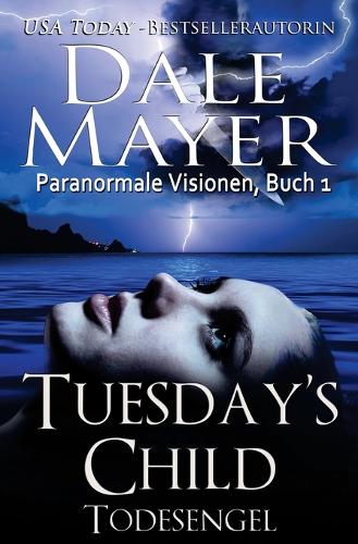 Tuesday's Child: Todesengel - Psychic Visions 1 (Paperback)