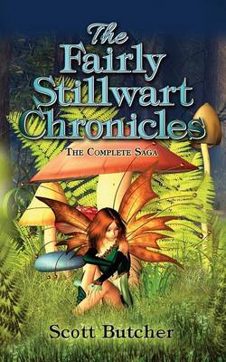 The Fairly Stillwart Chronicles: The Complete Saga (Paperback)