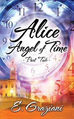 Alice-Angel of Time: Part Two - Alice of the Rocks 2 (Paperback)