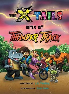 The X-Tails BMX at Thunder Track - X-Tails (Hardback)