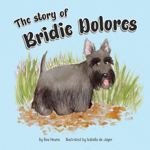 The Story of Bridie Dolores (Hardback)