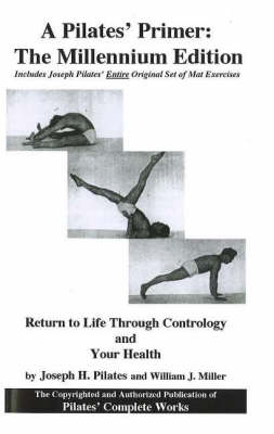 A Pilate's Primer: Return to Life Through Contrology and Your Health (Paperback)