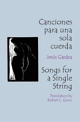 Canciones Para Una Sola Cuerda / Songs for a Single String (Paperback)