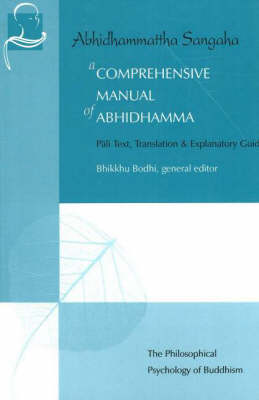 A Comprehensive Manual of Abhidhamma: Pali Text, Translation & Explanatory Guide (Paperback)