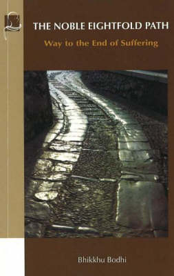 The Noble Eightfold Path: Way to the End of Suffering (Paperback)