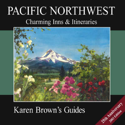 Karen Brown's Pacific North West 2003: Charming Inns and Itineraries - Fodor's (Paperback)