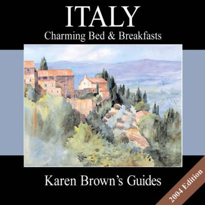 Italy 2004: Charming Bed and Breakfasts - Karen Brown's charming inns & B&Bs (Paperback)