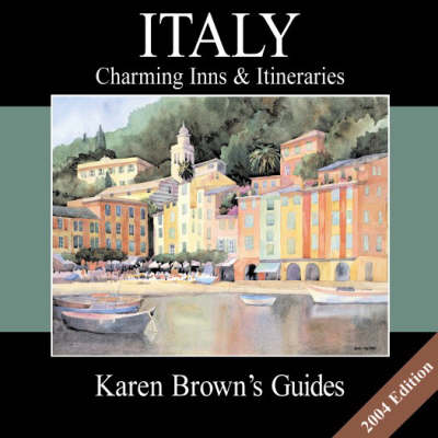 Karen Brown's Italy 2004: Charming Inns and Itineraries (Paperback)