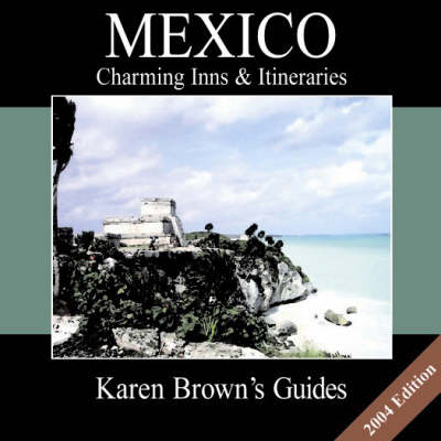 Mexico 2004: Charming Inns and Itineraries (Paperback)