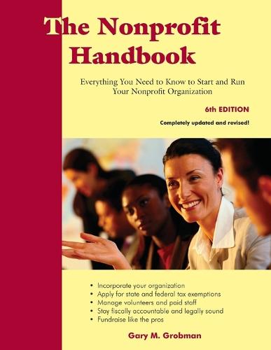 The Nonprofit Handbook: Everything You Need to Know To Start and Run Your Nonprofit Organization (6th Edition) (Paperback)