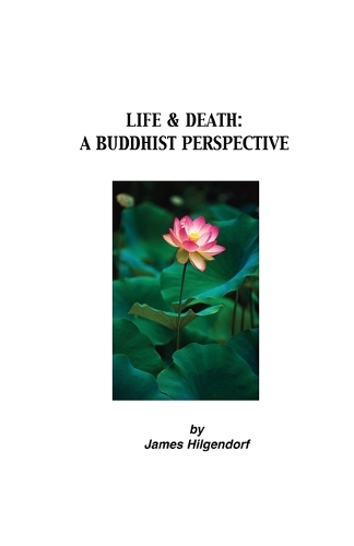 Life & Death: A Buddhist Perspective (Paperback)