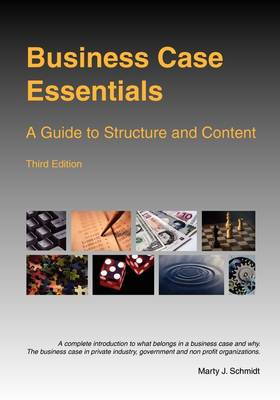 Business Case Essentials: A Guide to Structure and Content (Paperback)