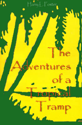 The Adventures of a Tropical Tramp (Paperback)