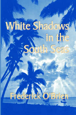 White Shadows in the South Seas (Paperback)
