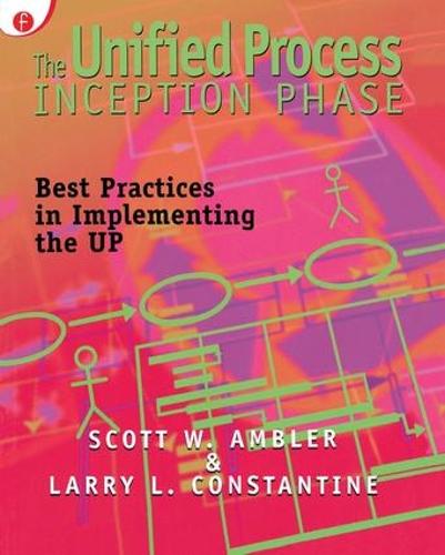 The Unified Process Inception Phase: Best Practices in Implementing the UP (Paperback)