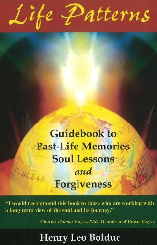 Life Patterns: Guidebook to Past-Life Memories -- Soul Lessons & Foregiveness (Paperback)