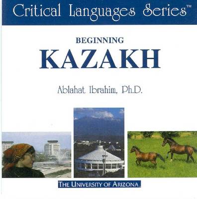 Beginning Kazakh: CD-ROM - Critical Languages (CD-ROM)