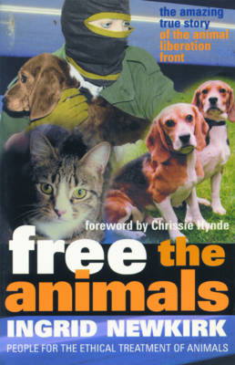 Free the Animals: The Story of the Animal Liberation Front (Paperback)