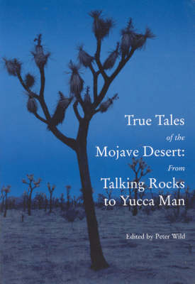 True Tales of the Mojave: From Talking Rocks to Yucca Man (Hardback)