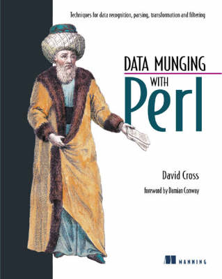 Data Munging with Perl: Techniques for Data Recognition, Parsing, Transformation and Filtering (Paperback)