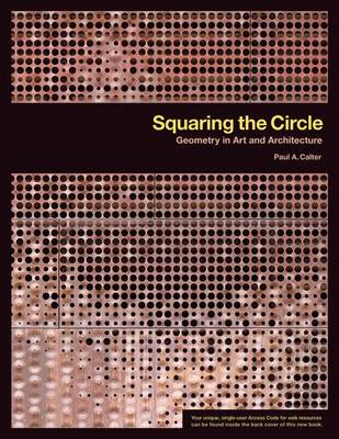 Squaring the Circle: Geometry in Art and Architecture (Paperback)