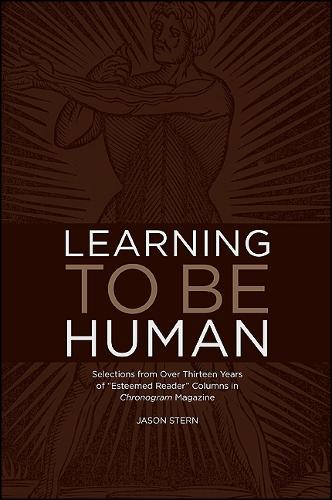 Learning to be Human: Selections from Over Thirteen Years of "Esteemed Reader" Columns in Chronogram Magazine (Paperback)