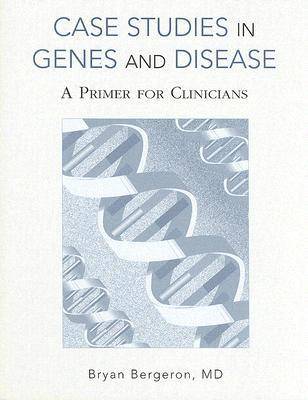 Case Studies in Genes and Disease (Hardback)