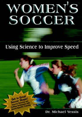 Women's Soccer: Using Science to Improve Speed (Paperback)