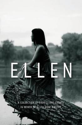 Ellen: A Collection of Stories and Essays (Paperback)