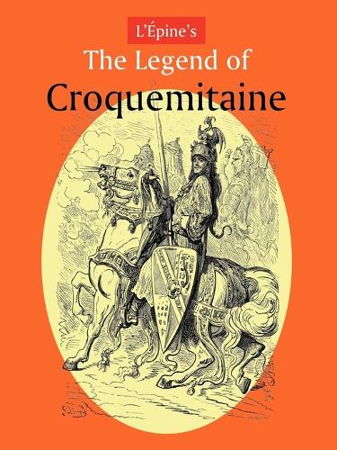 L'Aepine's The Legend of Croquemitaine, and the Chivalric Times of Charlemagne (Paperback)