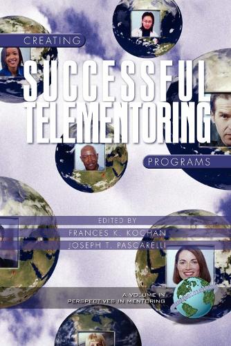 Creating Successful Telementoring Programs - Perspectives on Mentoring (Hardback)